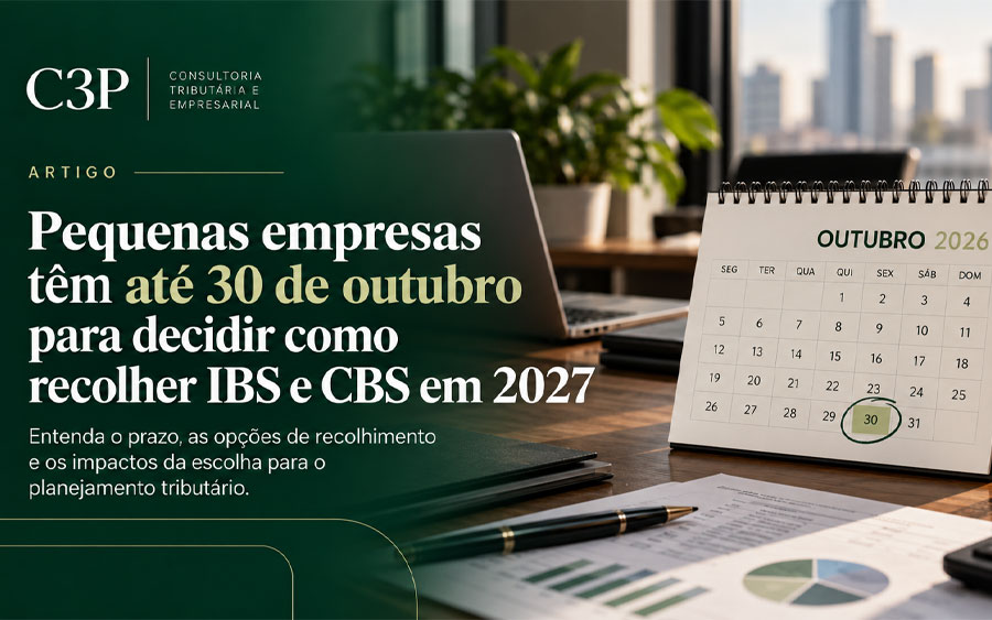 Pequenas empresas têm até 30 de outubro para decidir como recolher IBS e CBS em 2027